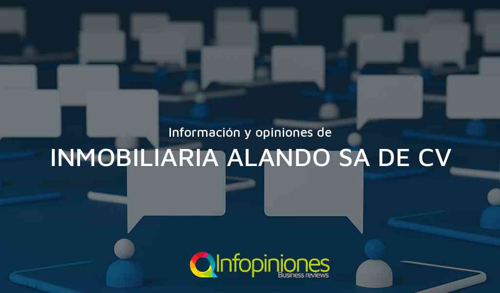 Información y opiniones sobre INMOBILIARIA ALANDO SA DE CV de GUSTAVO A. MADERO